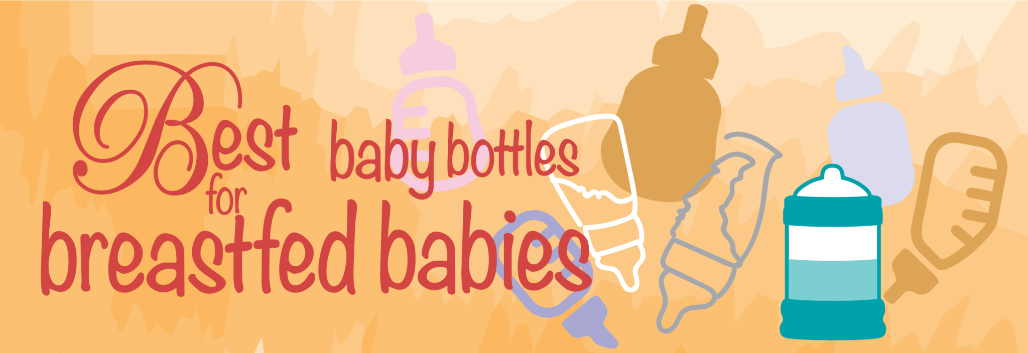 Best baby bottles for breastfed babies